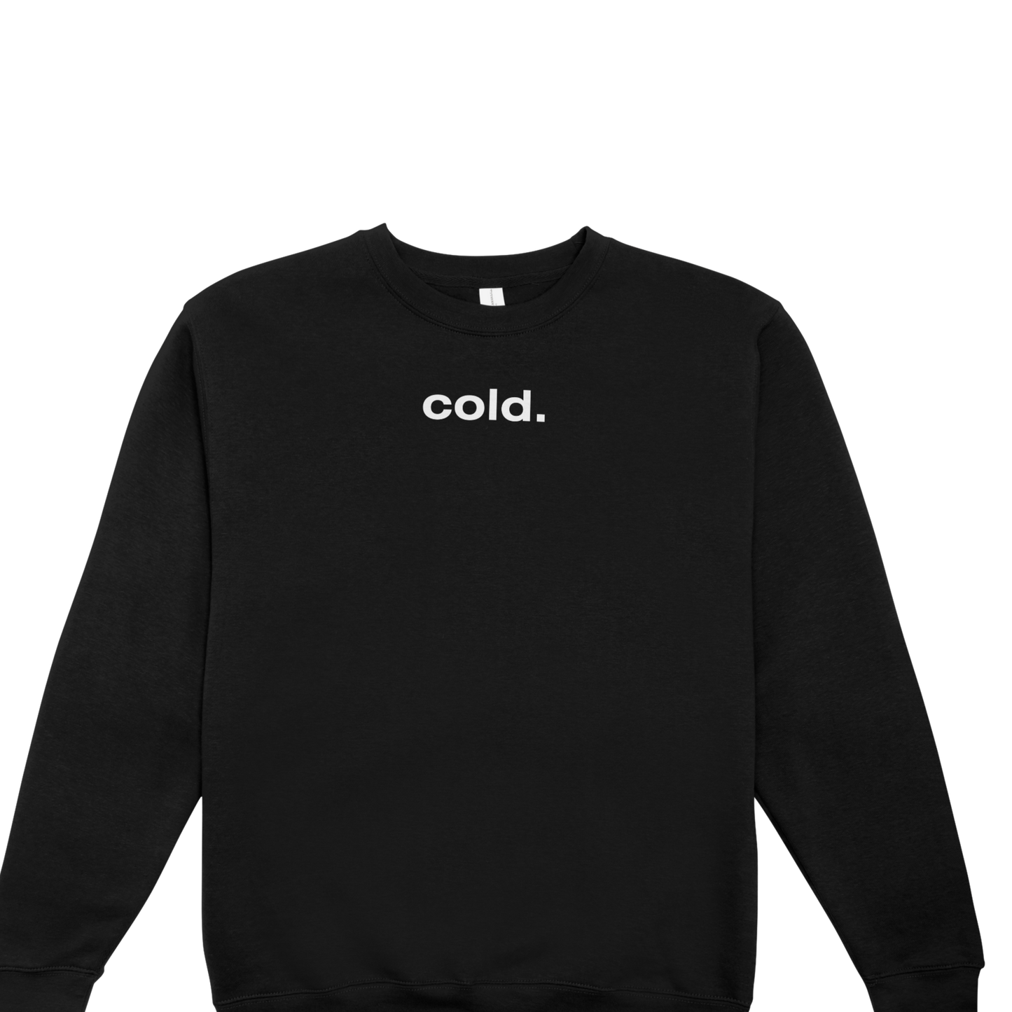 cold. - Sweatshirt